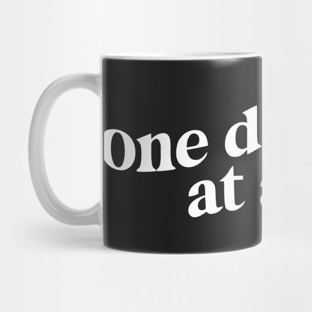 One Day at A Time Quote by Darksavage